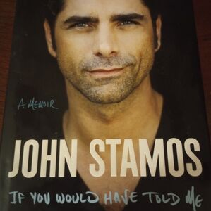 John Stamos: If You Would Have Told Me hardcover book